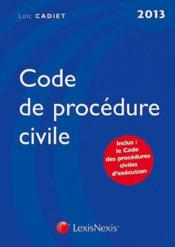 Code de procedure civile 2013 ; le code des procedures civiles d'execution