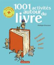 1001 activités autour du livre (édition 2013)  - Philippe Brasseur 
