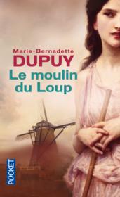 Vente  Le moulin du loup t.1  - Marie-Bernadette Dupuy 