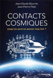 Contacts cosmiques ; jusqu'où peut-on penser trop loin?  - Jean-Claude Bourret - Jean-Pierre Petit 