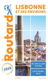 Guide du Routard ; Lisbonne et ses environs (édition 2020)  - Collectif Hachette 