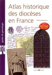 Atlas historique des diocèses en France (2e édition)  - Duquesnoy Jean Paul 
