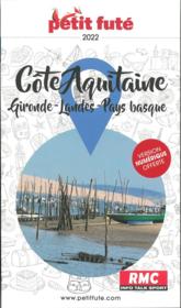 GUIDE PETIT FUTE ; REGION ; Côte Aquitaine, Gironde, Landes, Pays basque (édition 2022)  - Collectif Petit Fute 