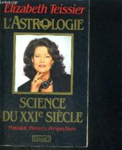 L'Astrologie. Science Du Xxie Siece - Couverture - Format classique
