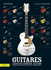 Guitares ; l'encyclopedie ultime