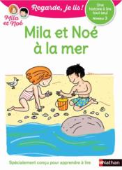 Regarde, je lis ! ; une histoire à lire tout seul : Mila et Noé à la mer : niveau 3 - Couverture - Format classique