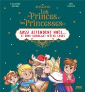 Vente  Les princes et les princesses aussi attendent Noël... et font semblant d'être sages  - Katherine Quenot - Miss Prickly 