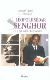 Leopold Sedar Senghor, le président humaniste - Couverture - Format classique