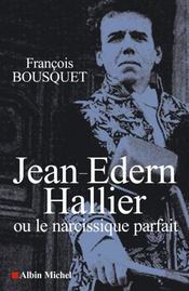 Jean-edern hallier - ou le narcissique parfait - Intérieur - Format classique