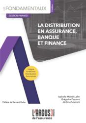 La distribution en assurance, banque et finance  - Isabelle Monin Lafin - Jerome Speroni - Grégoire Dupont 