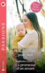 Vente  Une maman pour Jane ; la promesse d'un amant  - Sarah M. Anderson - Barbara Dunlop 