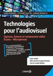 Vente  Technologies pour l'audiovisuel : signaux, liaisons et compression video écrans microphones  - Simon Bernard 