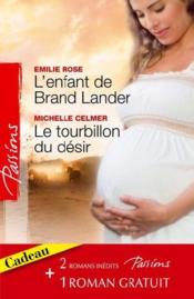 Vente  L'enfant de Brand Lander ; le tourbillon du désir  - Emilie Rose - Michelle Celmer 
