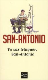 Vente  San-Antonio t.30 ; tu vas trinquer  - San-Antonio 