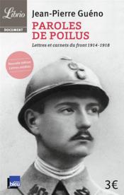 Paroles de poilus ; lettres et carnets du front 1914-1918 - Couverture - Format classique