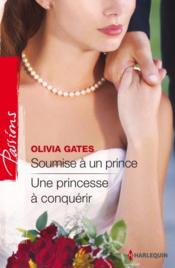Vente  Soumise à un prince ; une princesse à conquérir  - Olivia Gates 