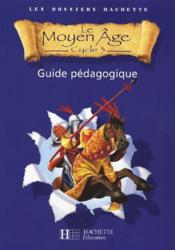 Cycle 3 ; le Moyen-âge ; guide pédagogique - Couverture - Format classique