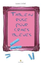 Tableau rose pour craies bleues - Couverture - Format classique