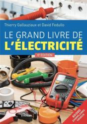 Vente  Le grand livre de l'électricité (6e édition)  - Thierry Gallauziaux - David Fedullo 