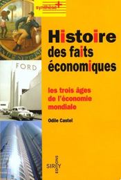 Histoire Des Faits Economiques : Les Trois Ages De L'Economie Mondiale - Intérieur - Format classique