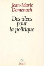Des idees pour la politique - Couverture - Format classique