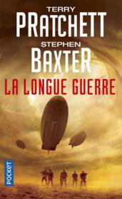 La longue Terre t.2 ; la longue guerre  - Stephen Baxter - Terry Pratchett 
