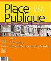 PLACE PUBLIQUE N.64 ; ouverture du Musée des arts de Nantes  - Place Publique 