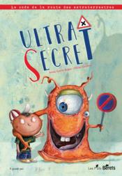 Ultra secret ; le code de la route des extraterrestres  - Olivier Daumas - Anne-Gaëlle BALPE 