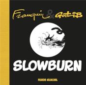 Slowburn  - Franquin - Gotlib 