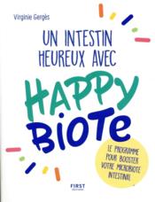 Un intestin heureux avec happybiote : le programme pour booster votre microbiote intestinal  - Virginie GERGÈS 