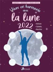 Vivre en harmonie avec la lune (édition 2022)  - Alice Delvaille 