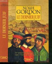 Le dernier juif - le voyage initiatique d'un juif dans l'espagne de l'inquisition - Couverture - Format classique