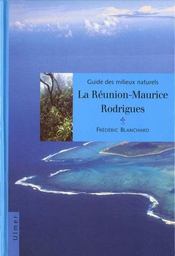 Guide des milieux naturels la reunion-maurice-rodrigues  - Frédéric Blanchard 