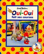 Oui-oui fait ses courses - Couverture - Format classique