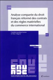 Analyse comparée du droit français réformé des contrats et des règles matérielles du droit du commerce international  - Marc Mignot - Clotilde Jourdain-Fortier 