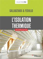 L'isolation thermique (2e édition)  - Thierry Gallauziaux - David Fedullo 