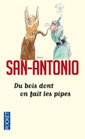 Vente  San-Antonio ; du bois dont on fait les pipes  - San-Antonio 