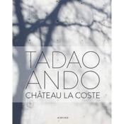Tadao Ando au château La Coste  - Jodidio Philip 