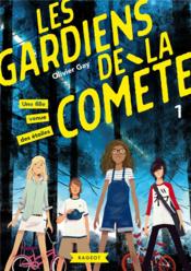 Vente  Les Gardiens de la comète T.1 ; une fille venue des étoiles  - Olivier GAY 
