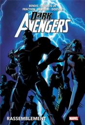Dark Avengers t.1 ; rassemblement  - Marc Silvestri - Collectif - Mike Deodato Jr - Matt Fraction - Brian Michael Bendis 