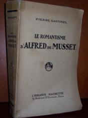Le romantisme d'Alfred de Musset.