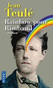 Rainbow pour Rimbaud - Jean Teulé
