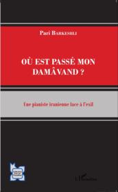 Où est passé mon damävand ? une pianiste iranienne face à l'exil - Couverture - Format classique