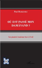Où est passé mon damävand ? une pianiste iranienne face à l'exil - Couverture - Format classique