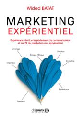 Marketing expérientiel : expérience client, comportement du consommateur et les 7e du marketing mix  