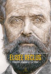 Elisée reclus : penser l'humain et la Terre - Couverture - Format classique