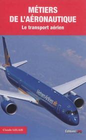 Métiers de l'aéronautique ; le transport aérien - Couverture - Format classique
