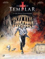 The last templar t.5 ; the devil's handiwork  - Raymond Khoury - Bruno Rocco 