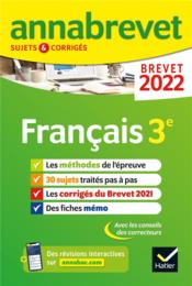 ANNABREVET SUJETS & CORRIGES ; francais ; 3e (édition 2022)  - Louise Taquechel - Christine Formond 