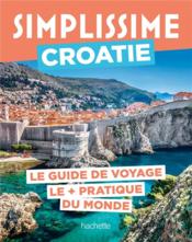 Croatie : le guide de voyage le + pratique du monde  - Collectif 